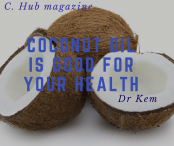 Coconut oil has lots of health benefits says late Dr Kem.
