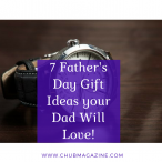 7 Father’s Day Gift Ideas your Dad Will Love!