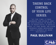 Entrepreneurs Taking Back Control Of Their Lives Series – Paul Sullivan
